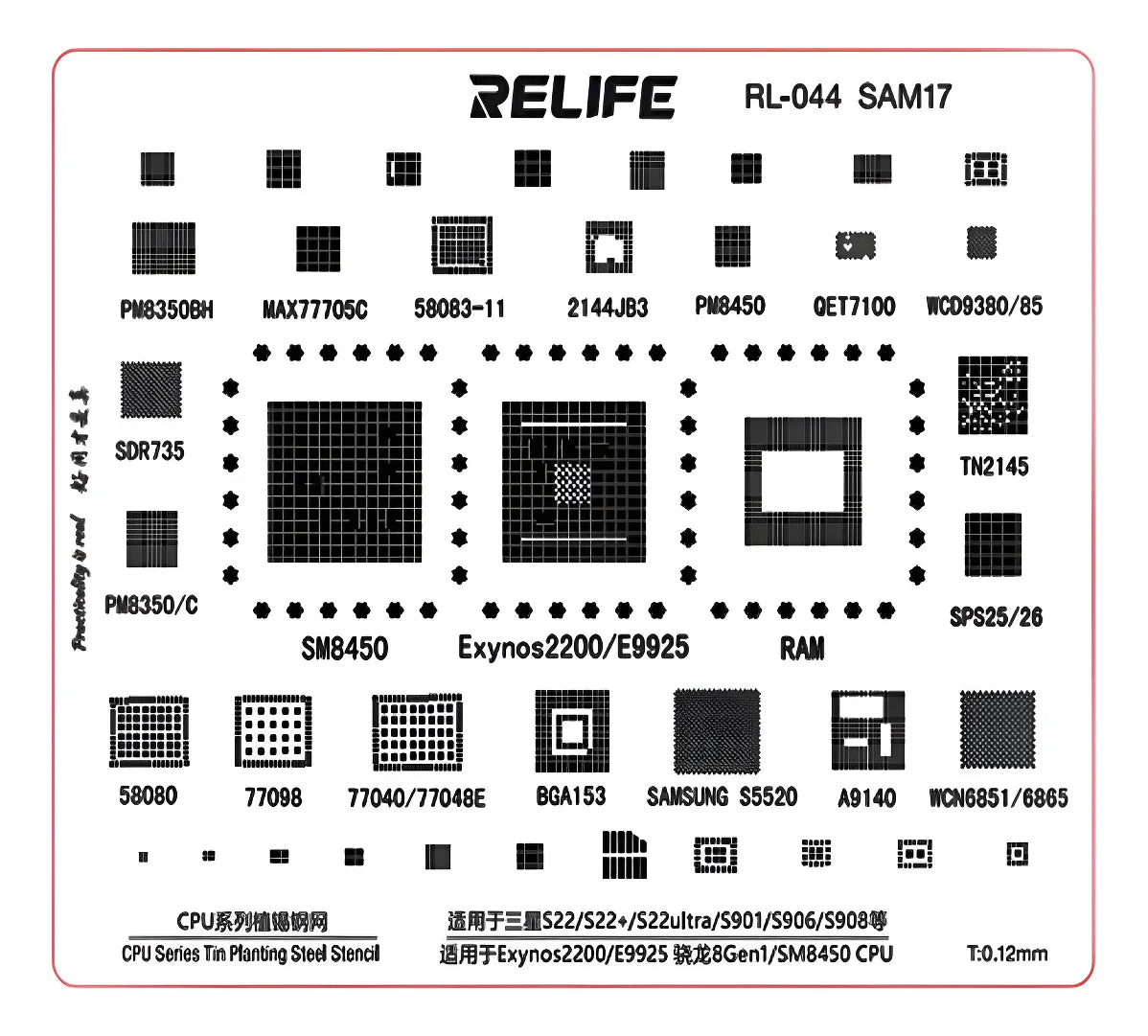 STENCIL 0.12MM RELIFE RL-044 SAM17 Exynos2200/E9925 Snapdragon 8Gen1/SM8450 CPU