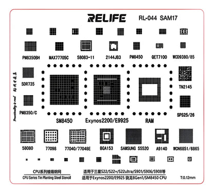 STENCIL 0.12MM RELIFE RL-044 SAM17 Exynos2200/E9925 Snapdragon 8Gen1/SM8450 CPU