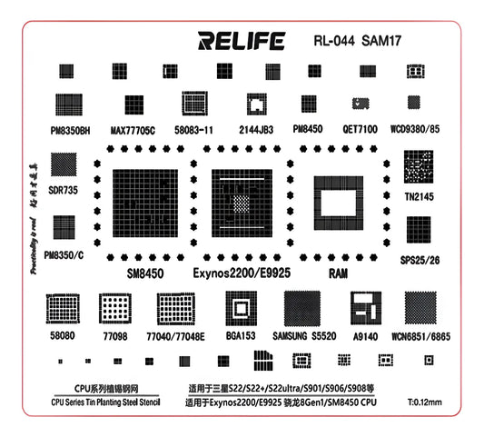 STENCIL 0.12MM RELIFE RL-044 SAM17 Exynos2200/E9925 Snapdragon 8Gen1/SM8450 CPU