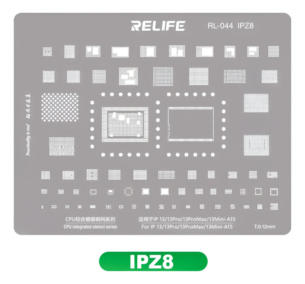 STENCIL 0.12MM Relife RL-044 IPZ8 IP13/13Pro/13ProMax/13Mini-A15
